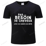T-shirt Personnalisé "Pas besoin de cheveux avec ce rêve corps"